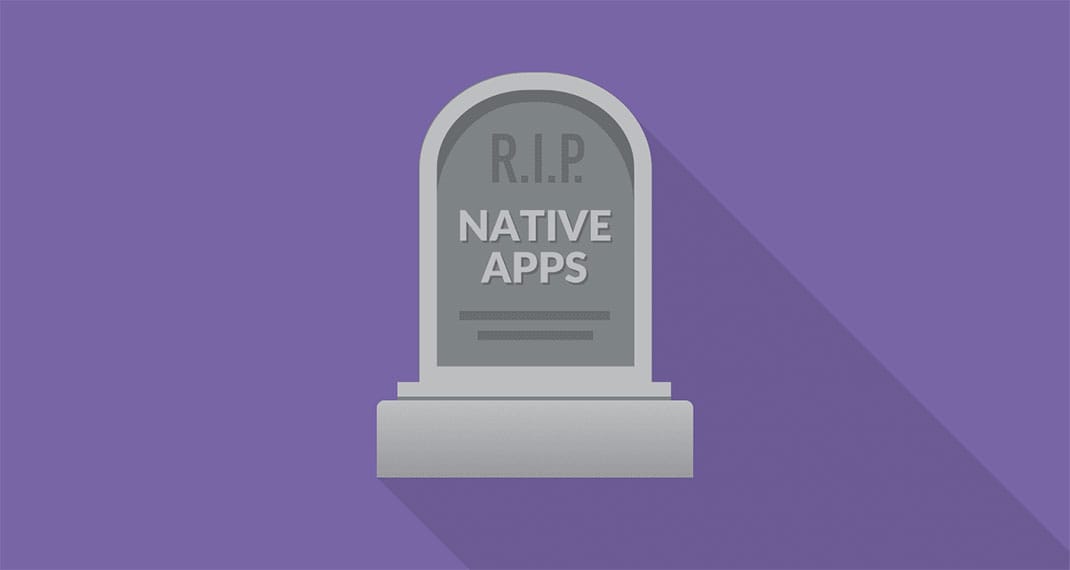 Why Native Apps Are Dying
