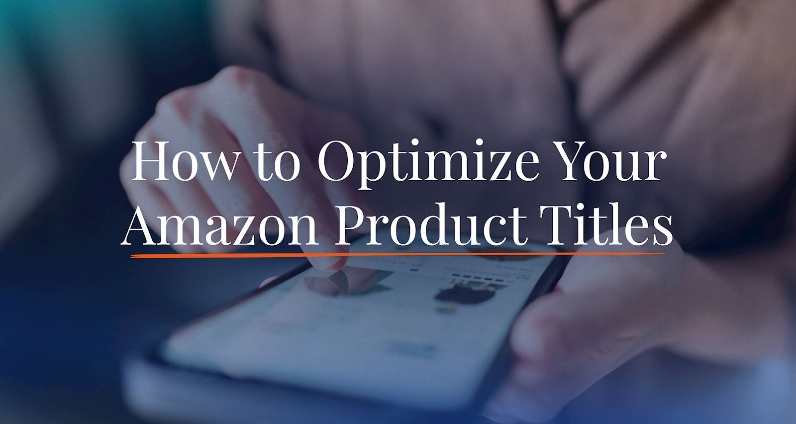 How to Optimize Your Amazon Product Titles