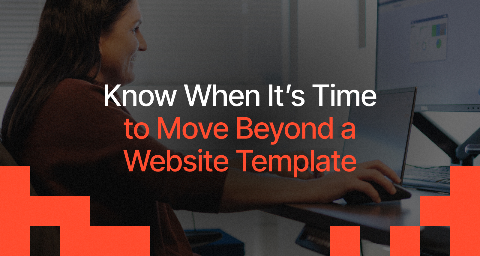 Know When It's Time to Move Beyond a Website Template
