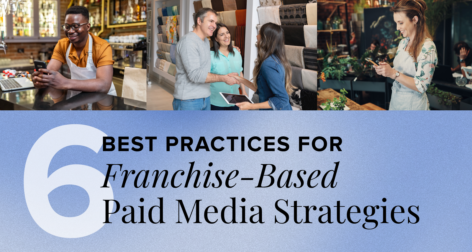 Six best practices for franchise-based paid media strategies