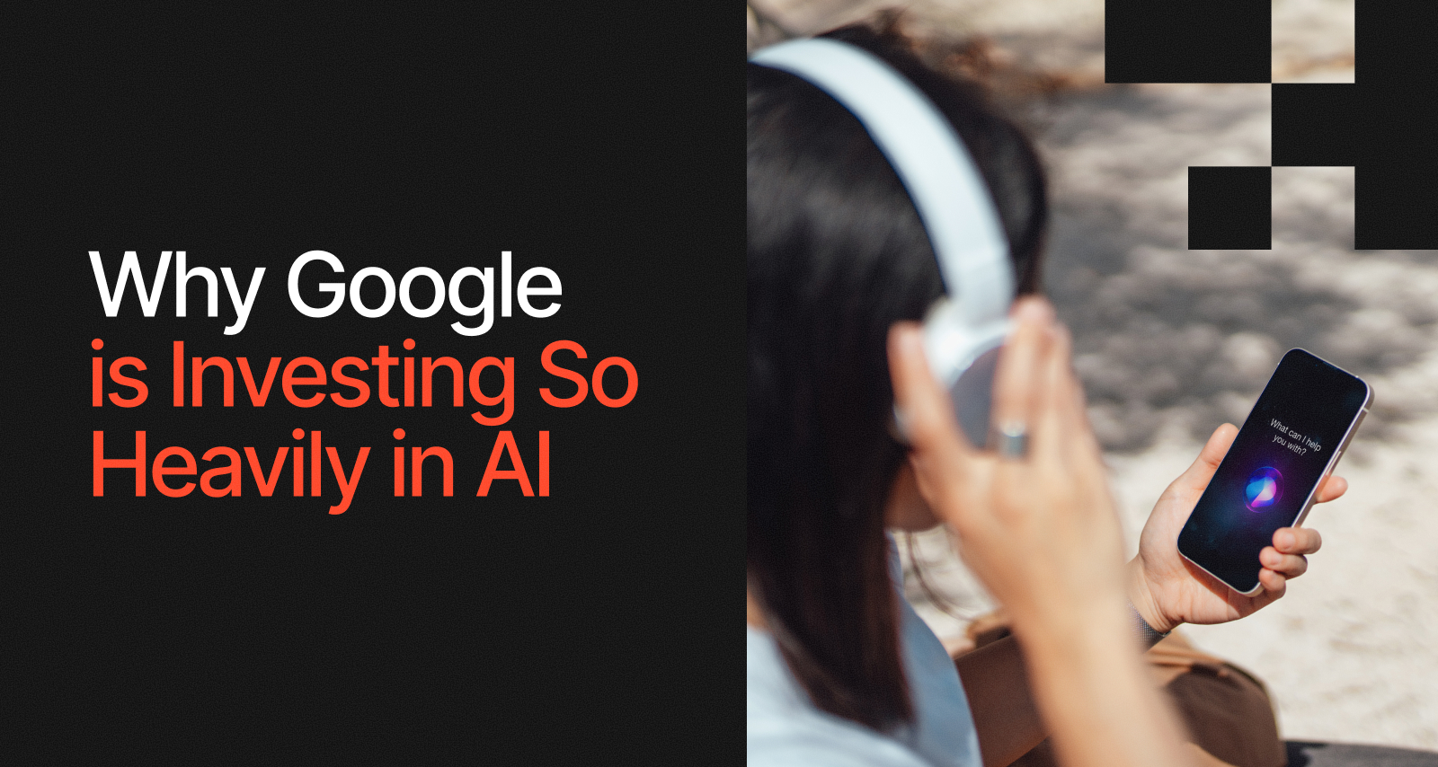 Why Google is Investing So Heavily in AI