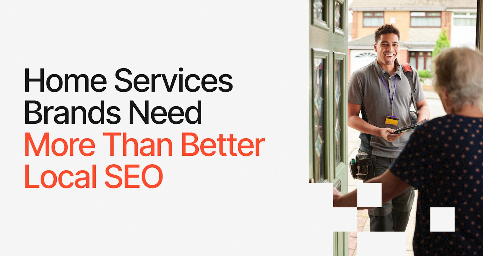 Home Services Brands Need More Than Better Local SEO
