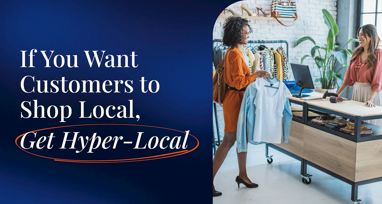 If You Want Customers to Shop Local, Get Hyper-Local