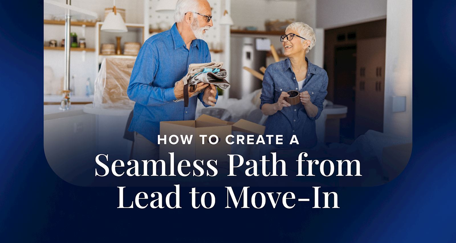 How to Create a Seamless Path from Lead to Move-In