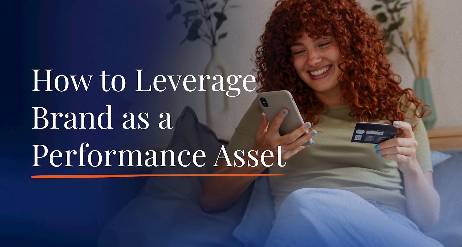 How to Leverage Brand as a Performance Asset