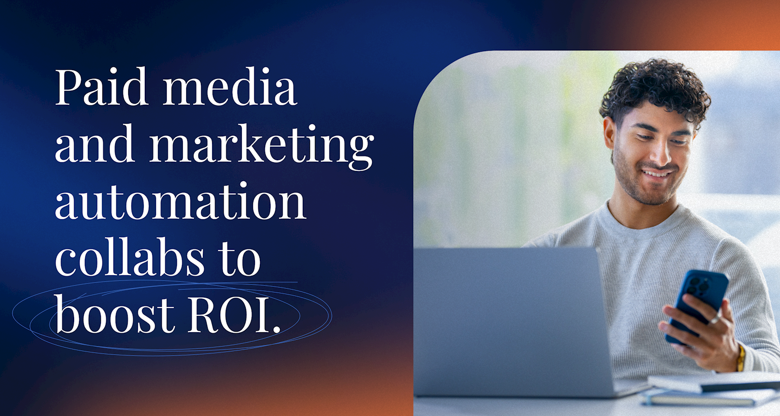 Paid media and marketing automation collabs to boost ROI