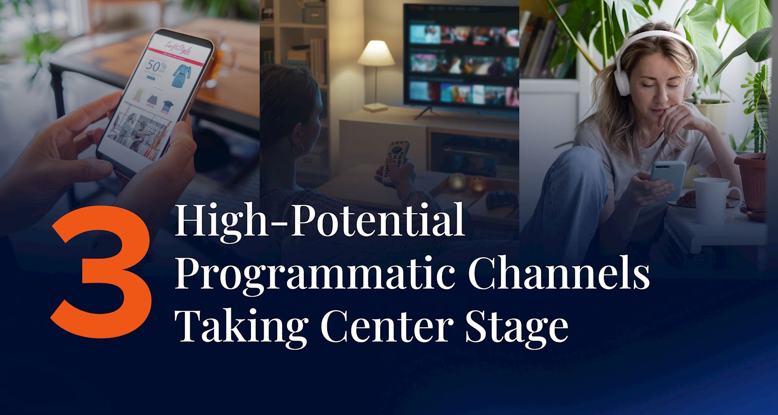 3 High-Potential Programmatic Channels Taking Center Stage