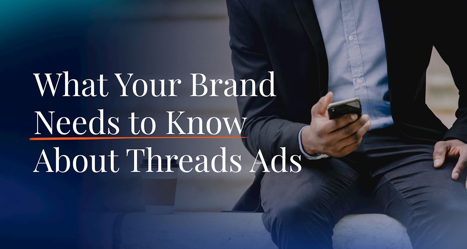 What Your Brand Needs to Know About Threads Ads