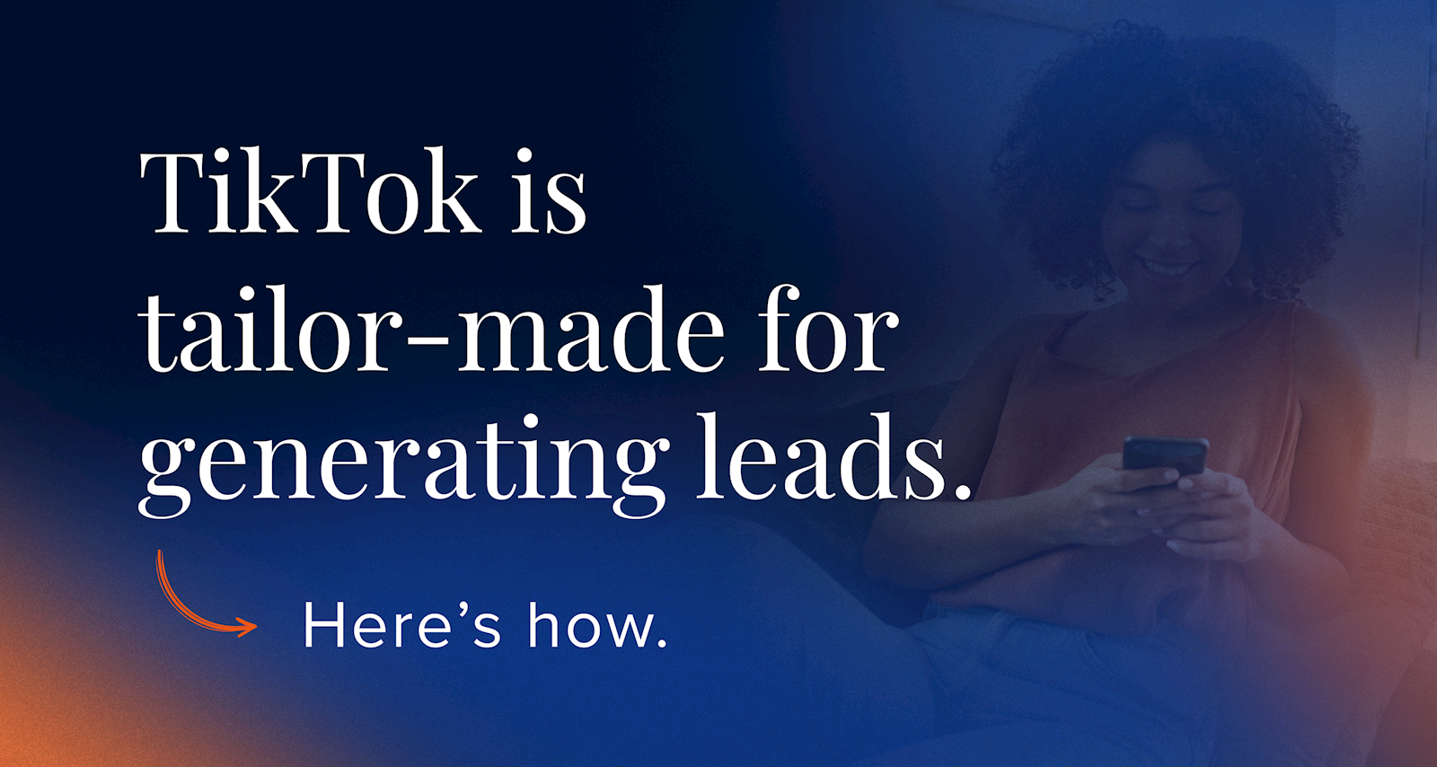 TikTok is tailor-made for generating leads. Here's how.