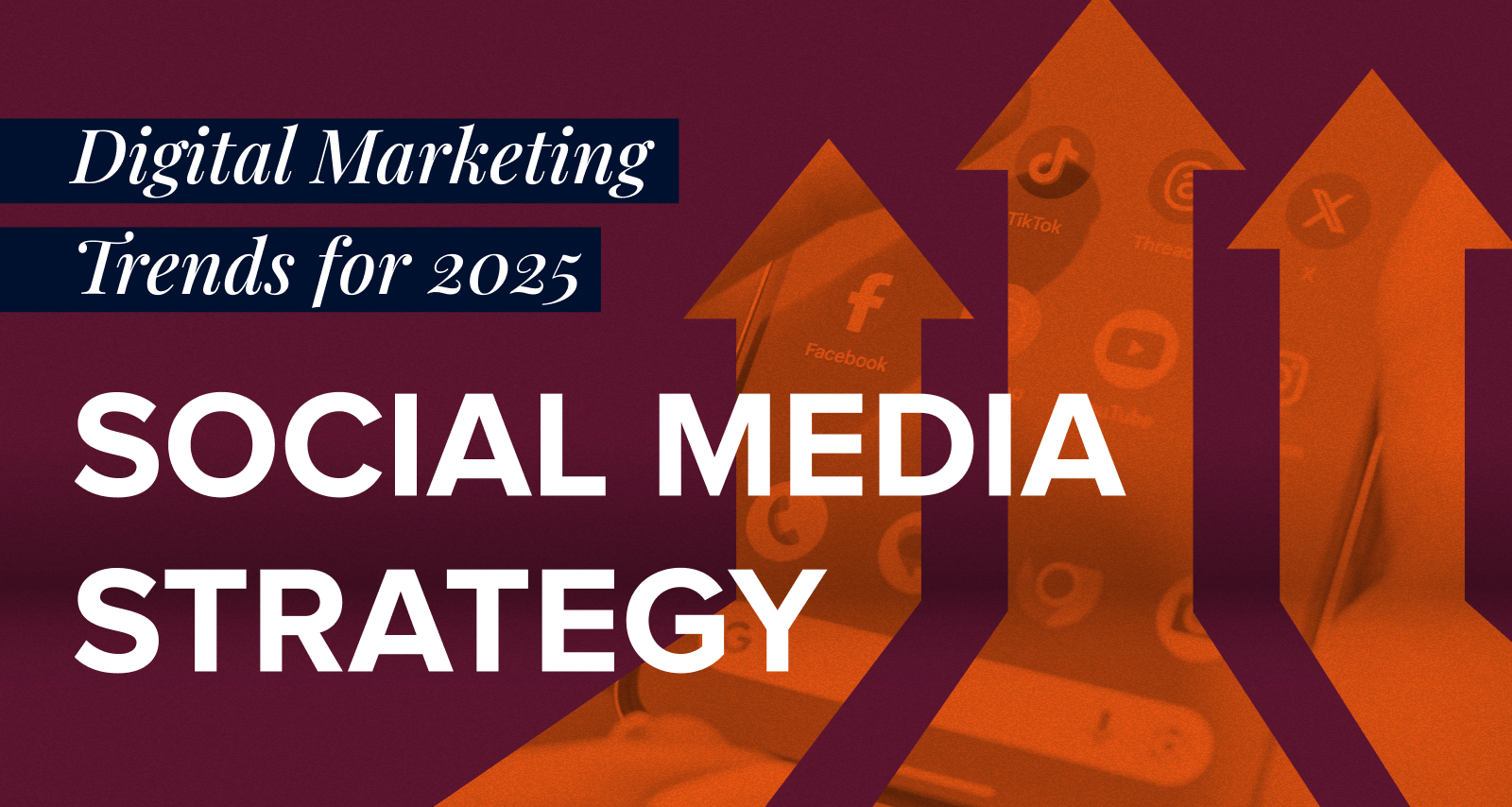 Digital Marketing Trends for 2025 Social Media Strategy