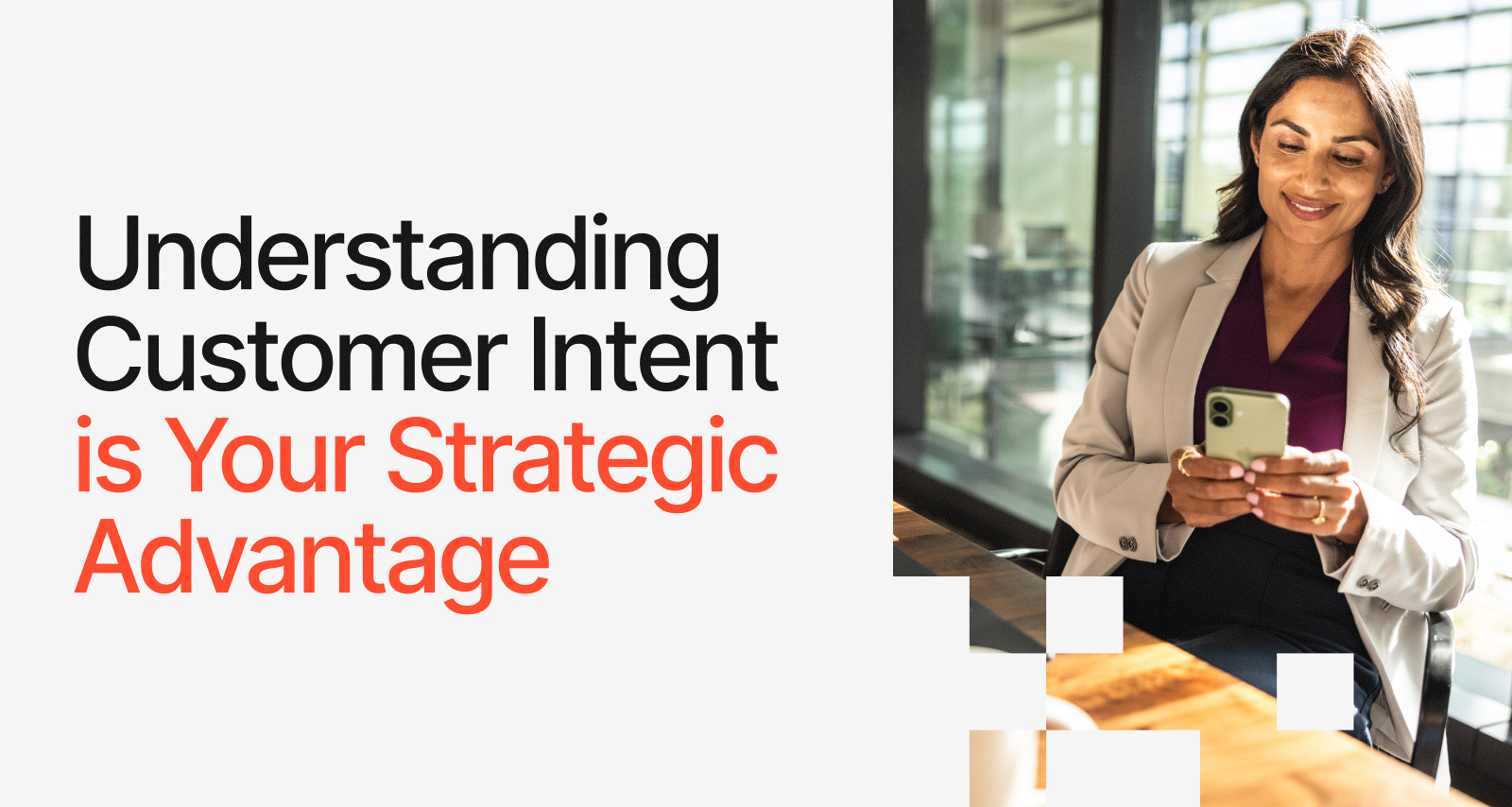 Understanding Customer Intent is Your Strategic Advantage