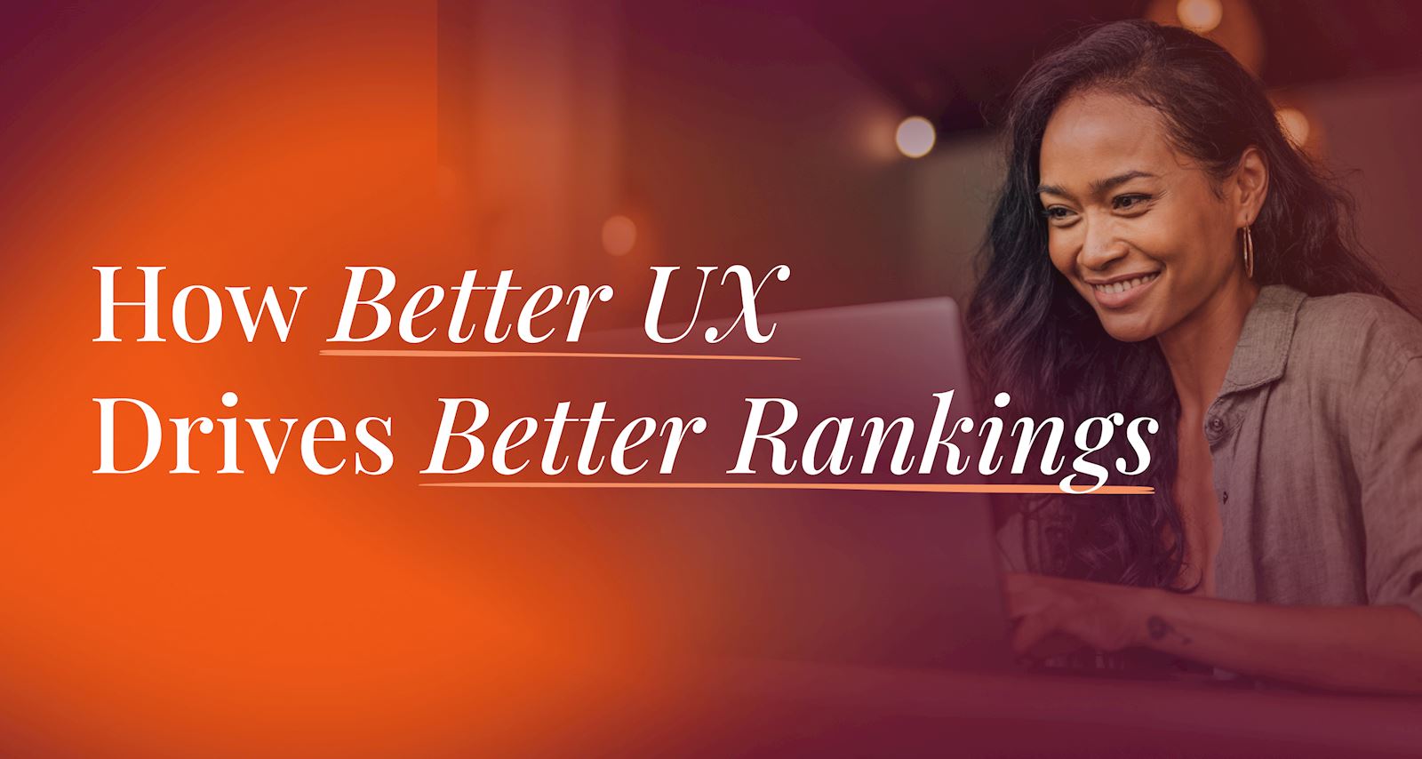 How Better UX Drives Better Rankings