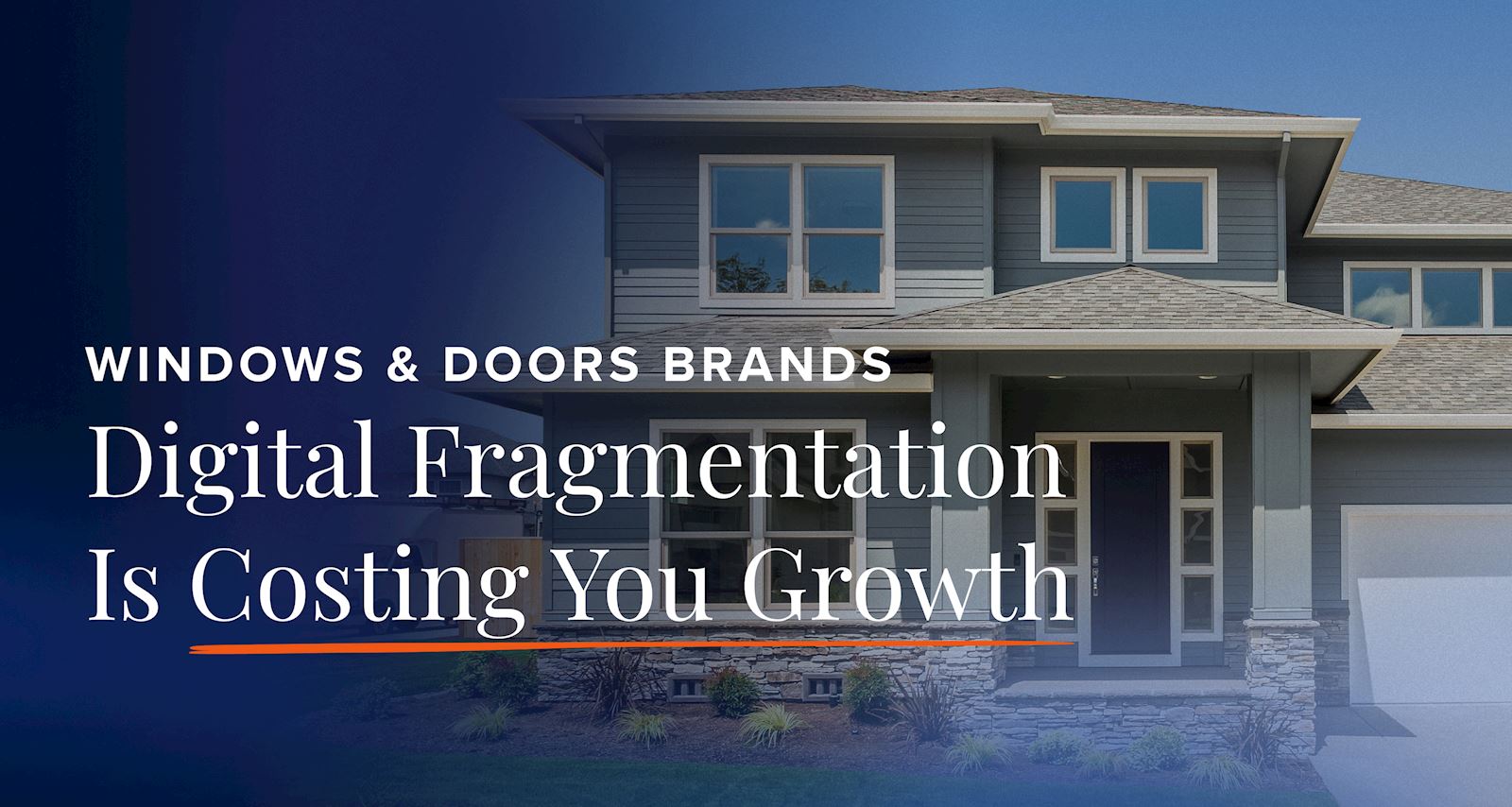 Windows & Doors Brands: Digital Fragmentation Is Costing You Growth