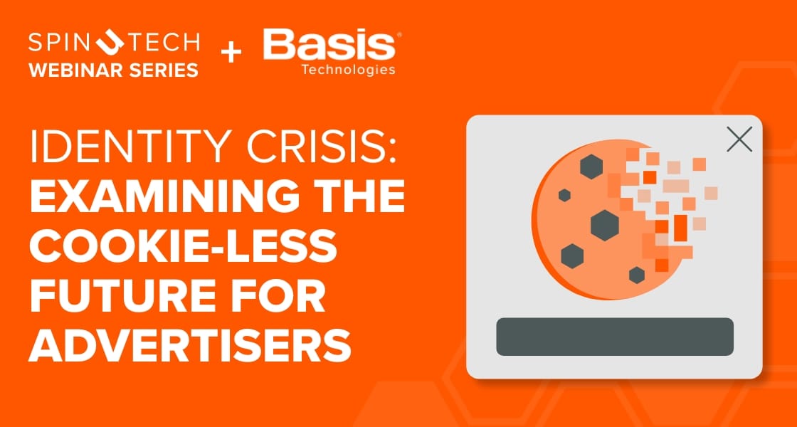 Identity Crisis: Examining a Cookie-Less Future for Advertisers
